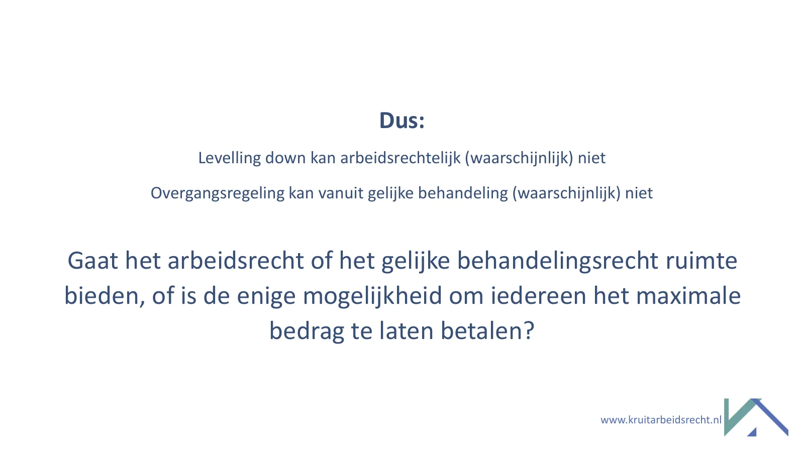 Conclusie: levelling down en een overgangsregeling kunnen waarschijnlijk niet.