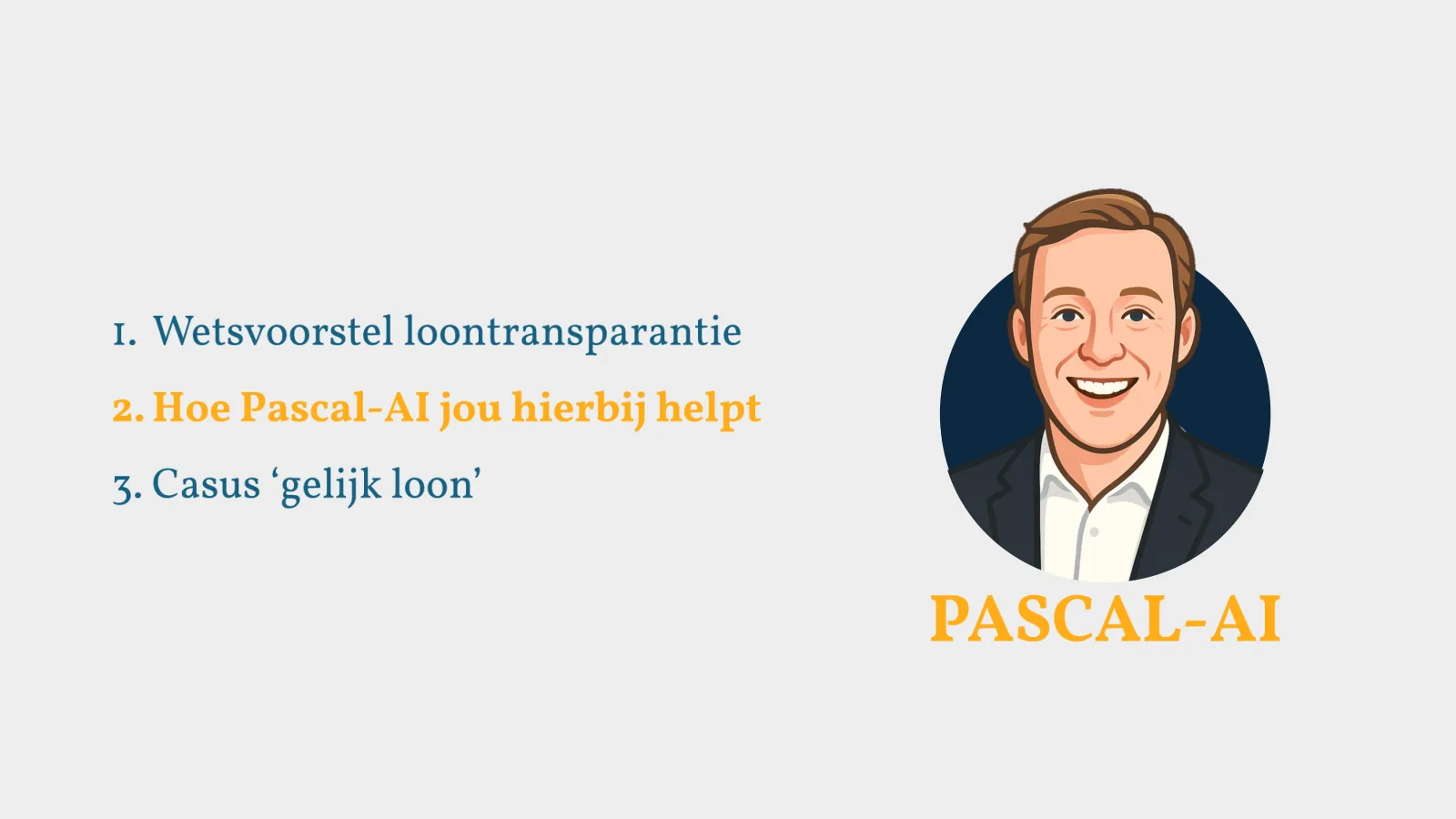 Agenda: 2. Hoe Pascal-AI jou hierbij helpt.
