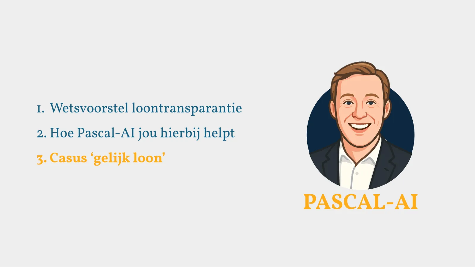 Agenda: 3. Casus gelijk loon.