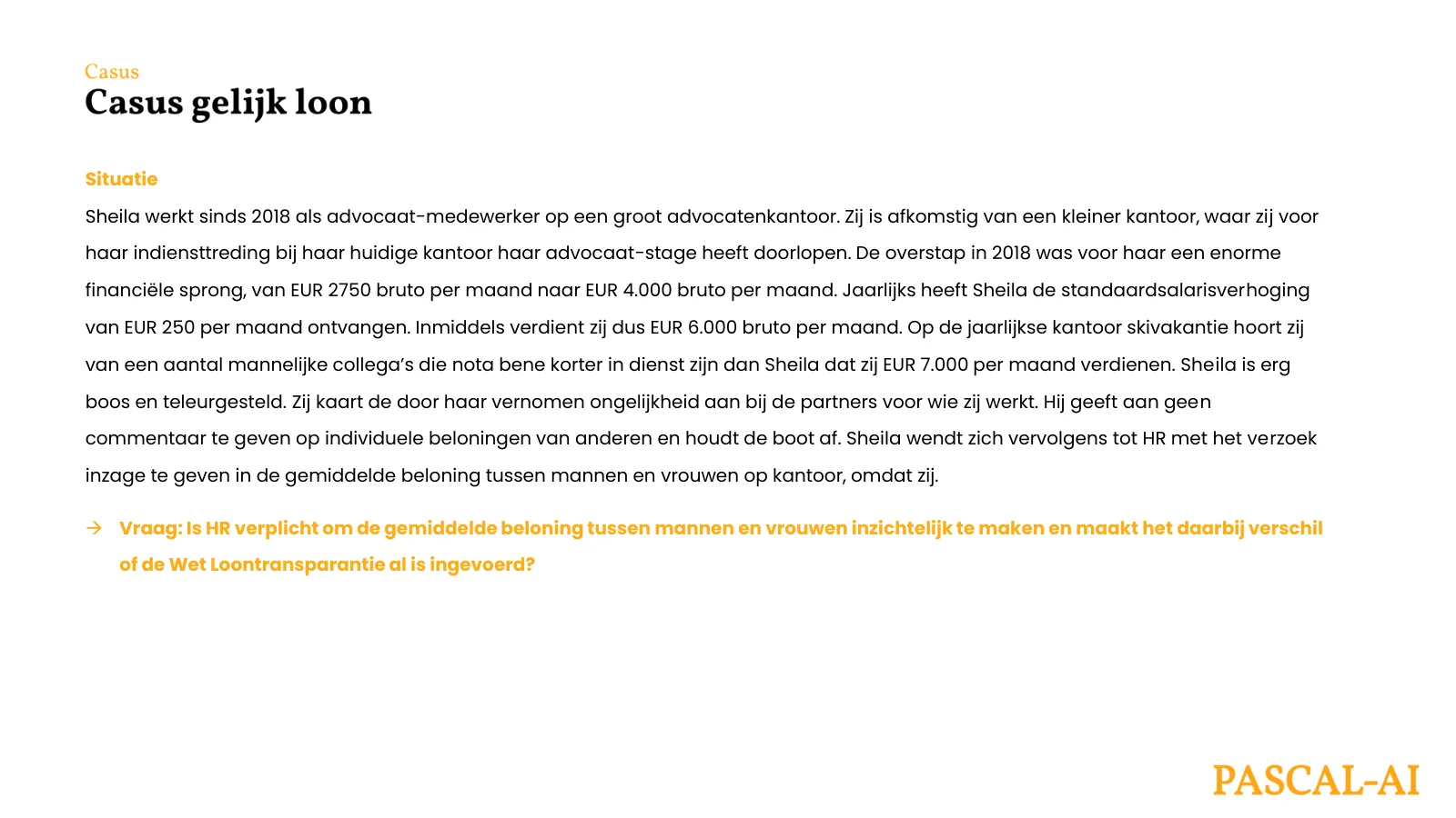 Casus gelijk loon: Sheila, advocaat-medewerker, vraagt HR inzage in de gemiddelde beloning van mannen en vrouwen.
